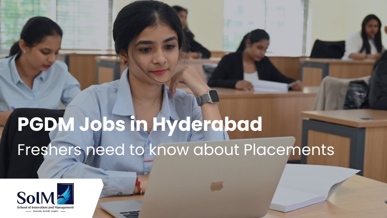 PGDM Jobs in Hyderabad: What Freshers & Executives Need to Know About Placements