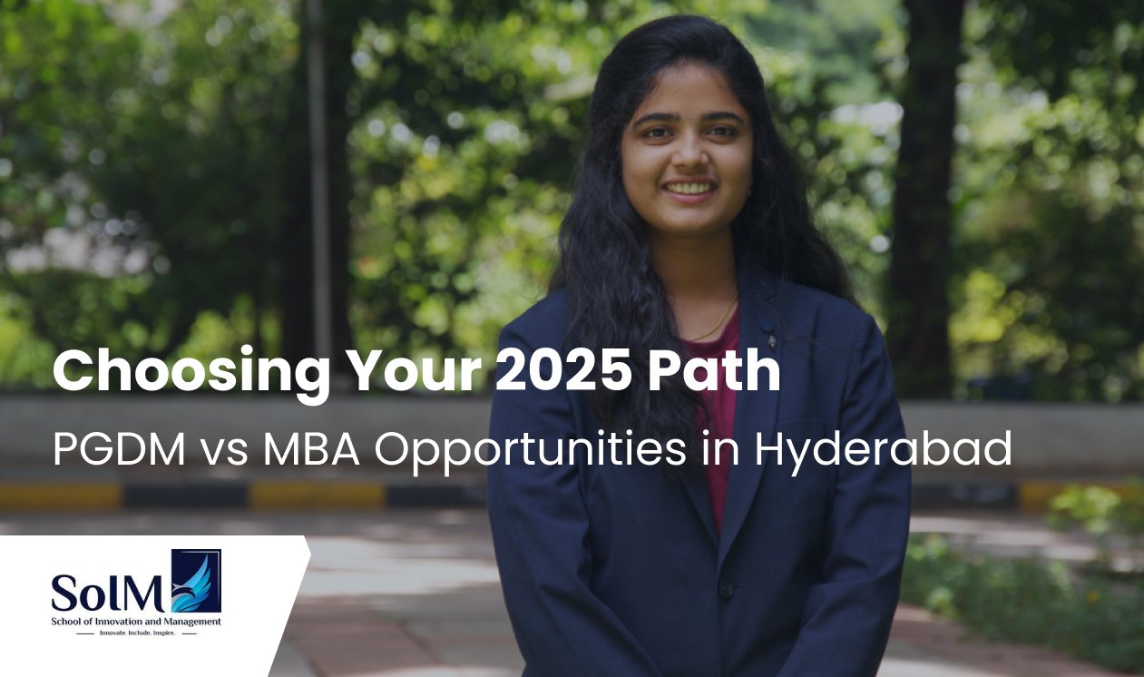 Choosing Your 2025 Path: PGDM vs MBA Opportunities in Hyderabad
